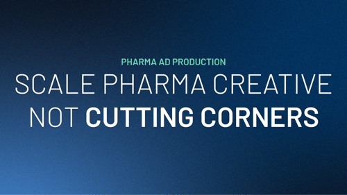 Pharma Ad Production: How to Scale Creative Safely