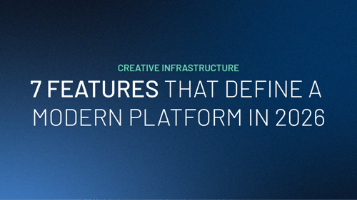 7 Features That Define a Modern Creative Infrastructure Platform in 2026