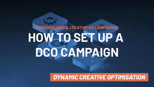 How to Set up DCO Campaign