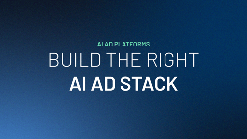 Best AI Ad Platforms in 2026: How to Build Your Stack