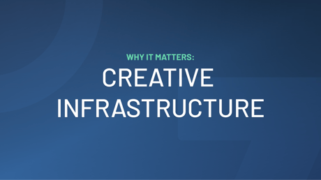 Creative Infrastructure