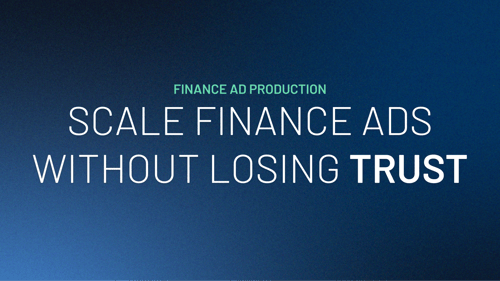 Finance Brand Ad Production: Staying Consistent While You Scale