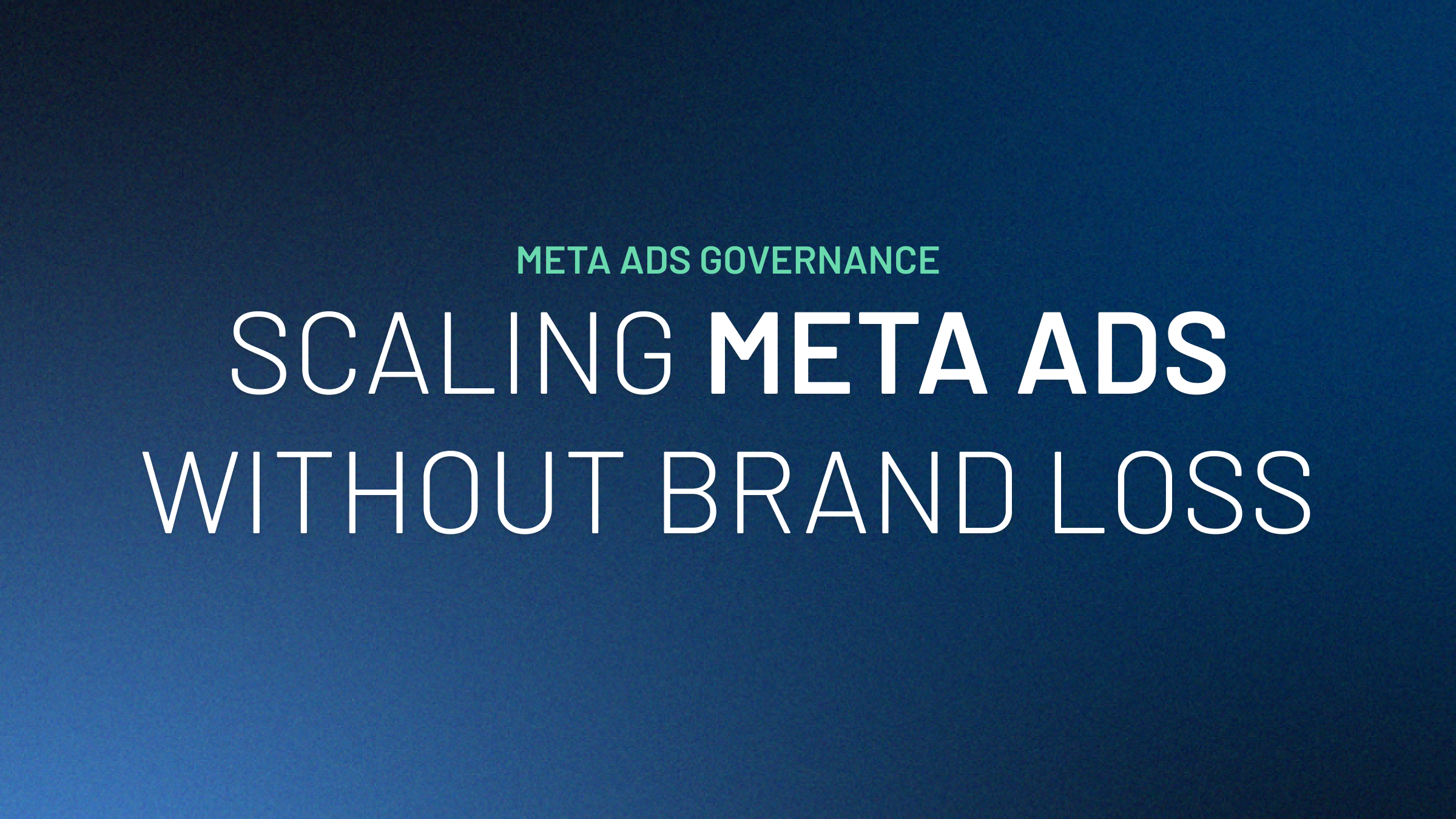 Scaling Meta Ads Without Losing Brand Control