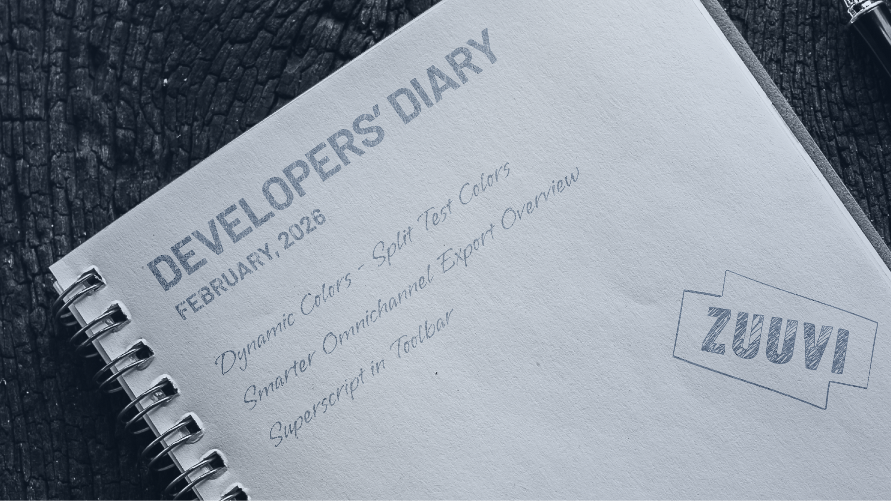 Developers' Diaries | February, 2026