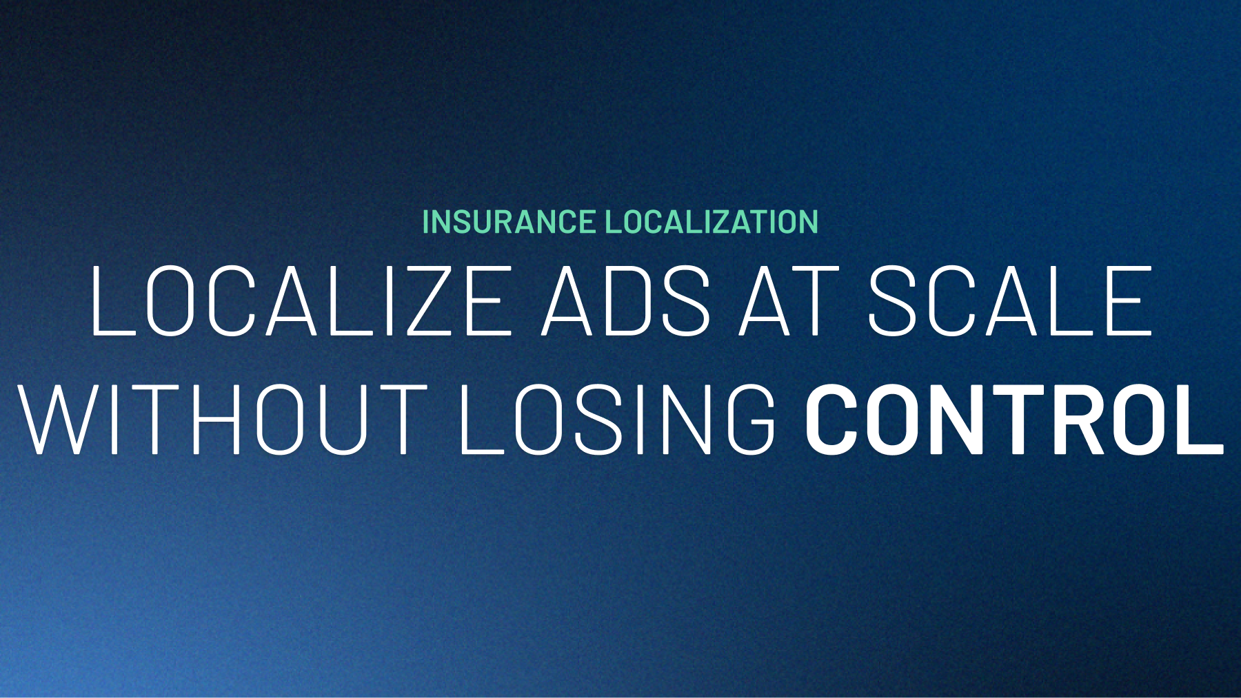 Insurance Advertising Localization at Scale