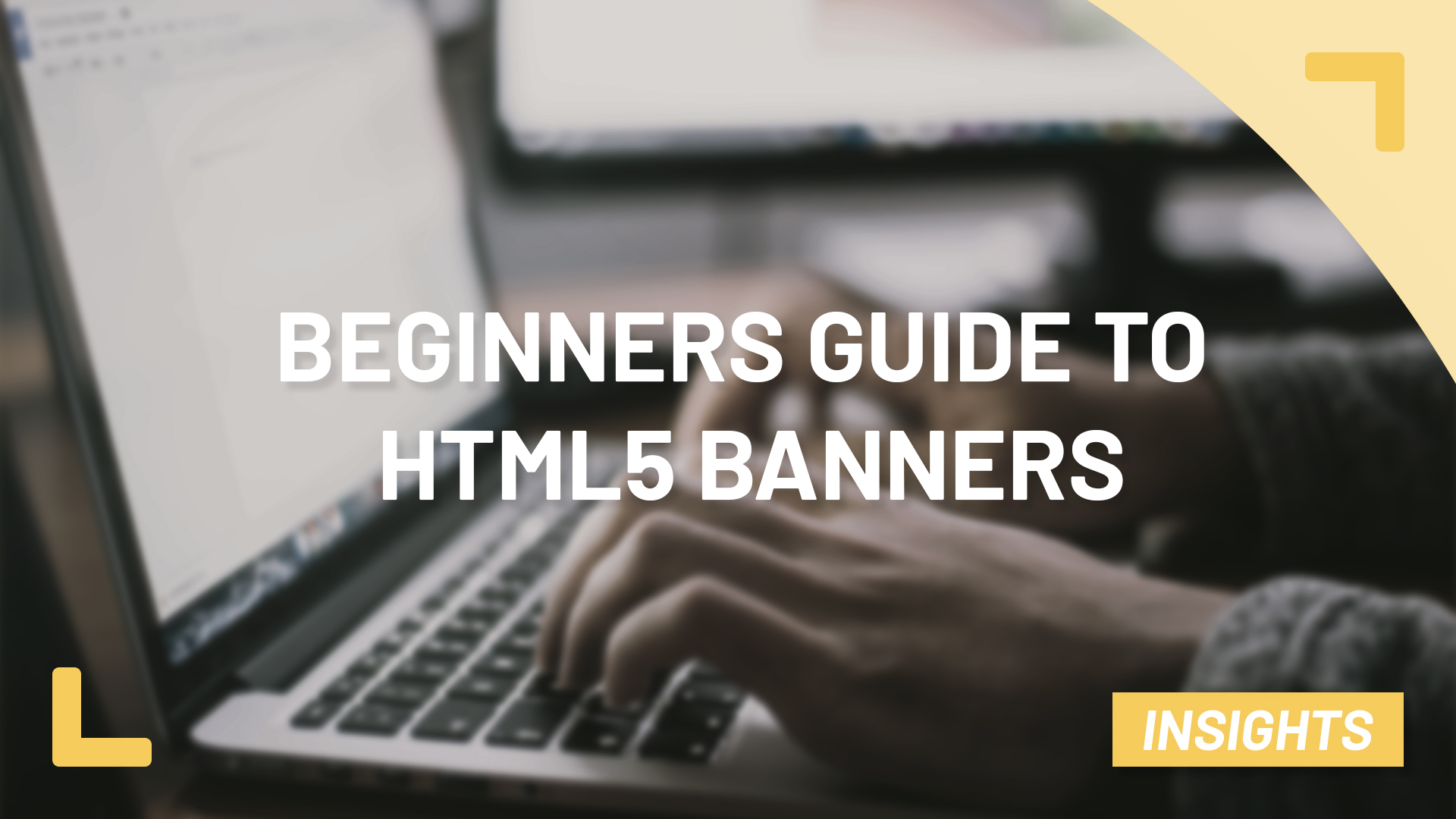A complete beginner’s guide to HTML5 banners