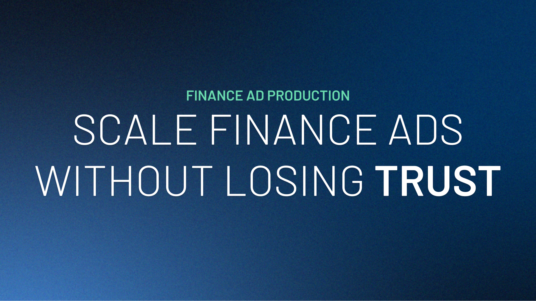Finance Brand Ad Production: Staying Consistent While You Scale